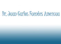 Dr. Juan Carlos Fuentes Amezcua