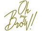 Oh My Brow