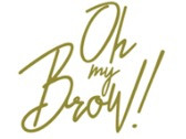 Oh My Brow