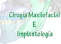 Cirugía Maxilofacial E Implantología