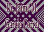 Dr. Jaime M. Garcia Corral