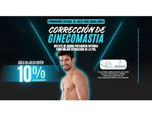 ¡¡EL MES DE JULIO 10% DESCUENTO, AL REALIZARTE TÚ CIRUGIA DE GINECOMASTIA!!