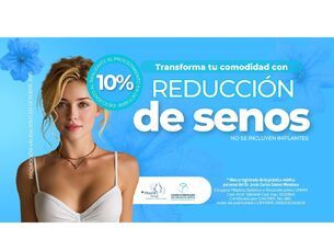 OBTÉN 10% DE DESCUENTO AL REALIZARTE UNA REDUCCIÓN MAMARIA (sin implantes)