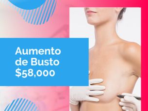 Promo: $58000 (Aumento de Mamas Incluye Honorarios + Anestesia)