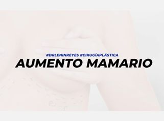 Aumento mamario - Dr. Lenin Alfonso Reyes Ibarra